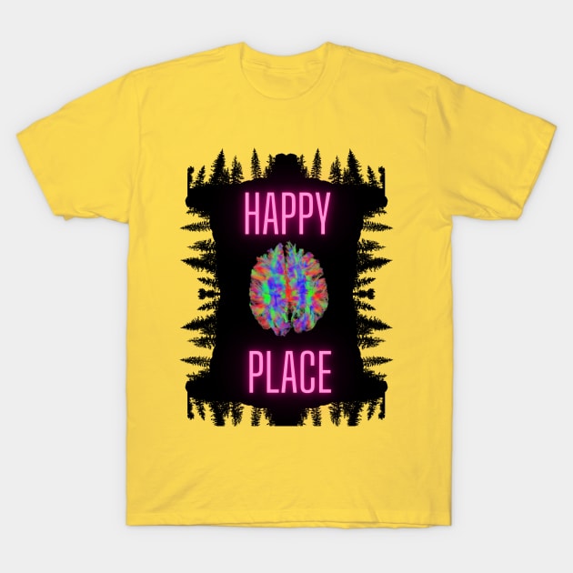 Happy Place. A beautiful design with the slogan written in neon pink on the shadow of trees. T-Shirt by Blue Heart Design